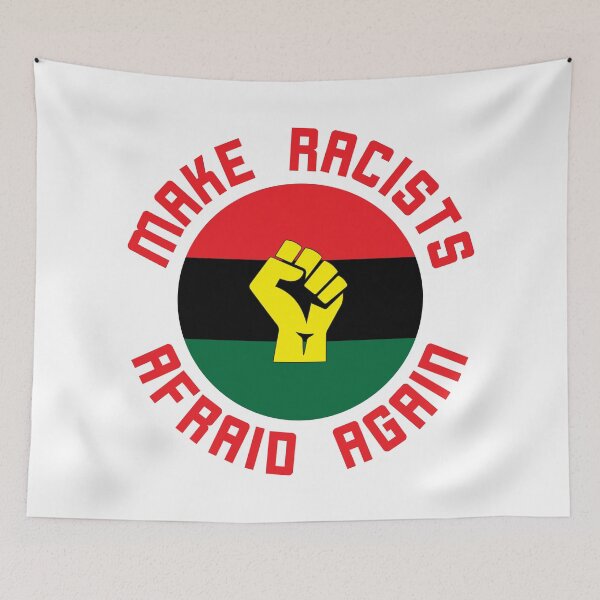 Item preview, Make Racists Afraid Again Black Lives Matter designed and sold by Outpost31Design.