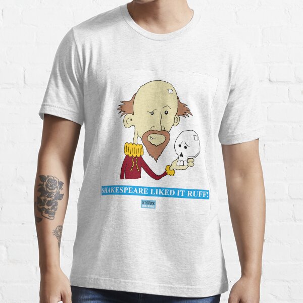 Shakespeare Liked It Ruff! Let's Rock Randy Writers Range Essential T-Shirt