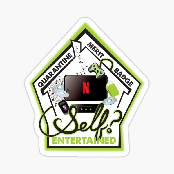 2020 Quarantine Merit Badge: Self Entertained? Sticker