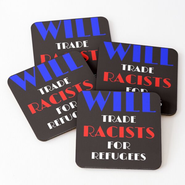Item preview, will trade racists for refugees designed and sold by medbouk1.