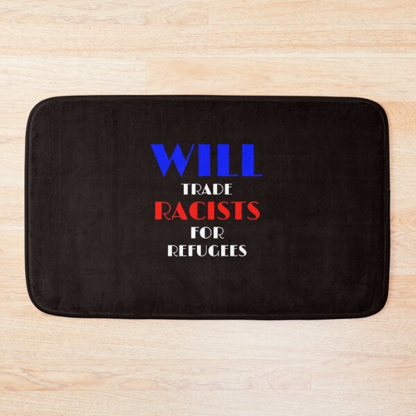 Item preview, will trade racists for refugees designed and sold by medbouk1.