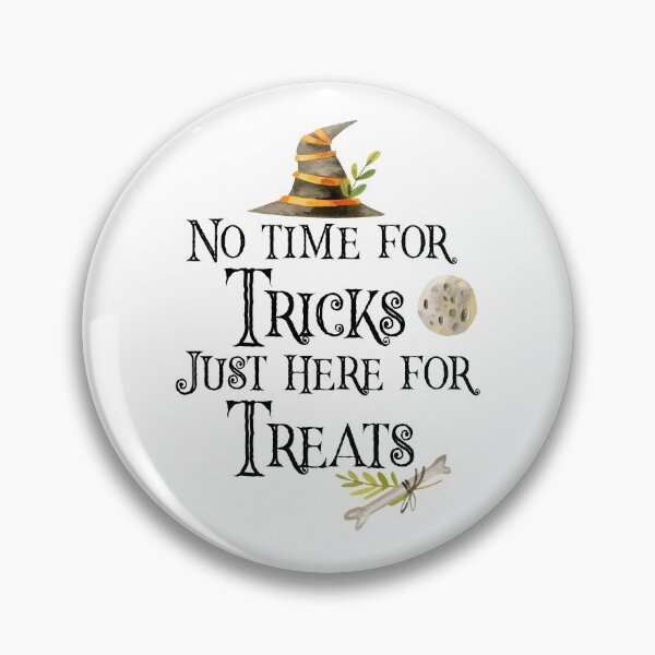 Item preview, No time for tricks just here for treats designed and sold by AliAze.