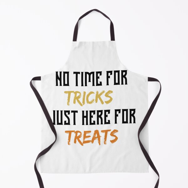 Item preview, No time for tricks just here for treats designed and sold by AliAze.