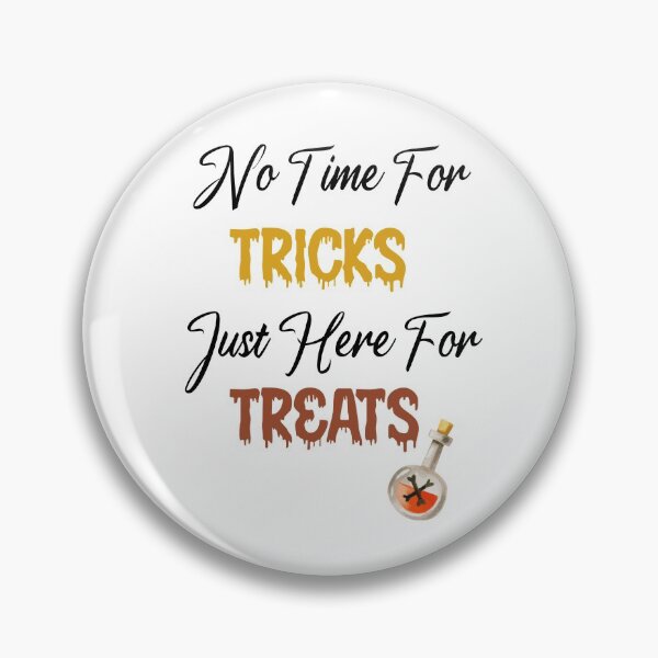 Item preview, No time for tricks just here for treats designed and sold by AliAze.