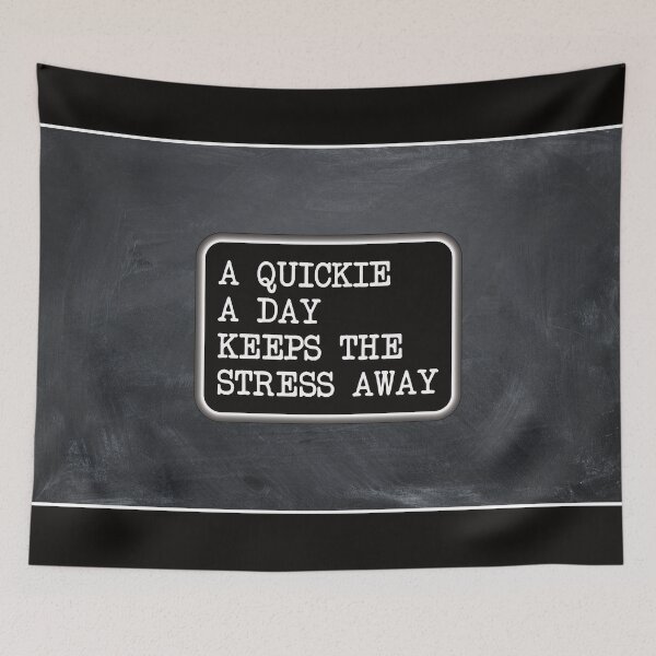 Item preview, A Quickie A Day Keeps the Stress Away designed and sold by NoBonesLife.