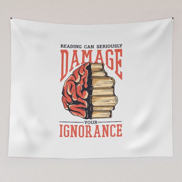 Item preview, Reading Can Seriously Damage Your Ignorance designed and sold by csariana.
