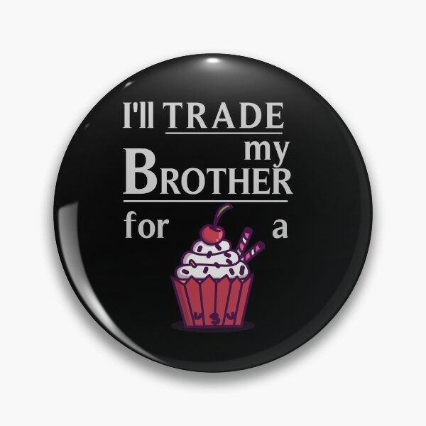 Item preview, I'll trade my brother for a Cake designed and sold by AliAze.