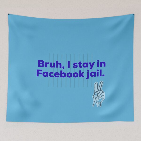 Item preview, Bruh, I stay in Facebook jail. designed and sold by thepaperlady.