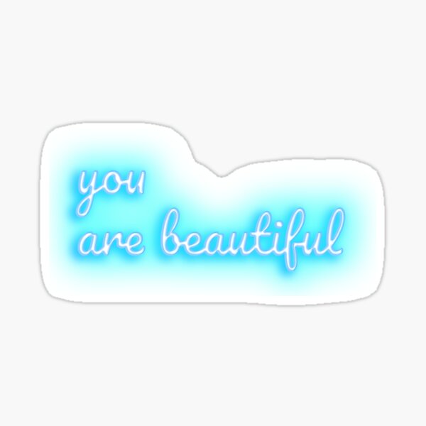 "you are beautiful neon sign" Sticker by juliavii Redbubble