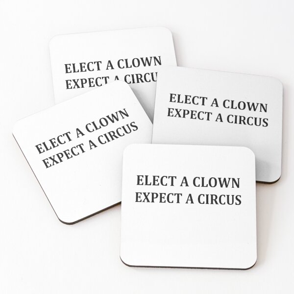 Item preview, ELECT A CLOWN EXPECT A CIRCUS designed and sold by Andrea Lina.