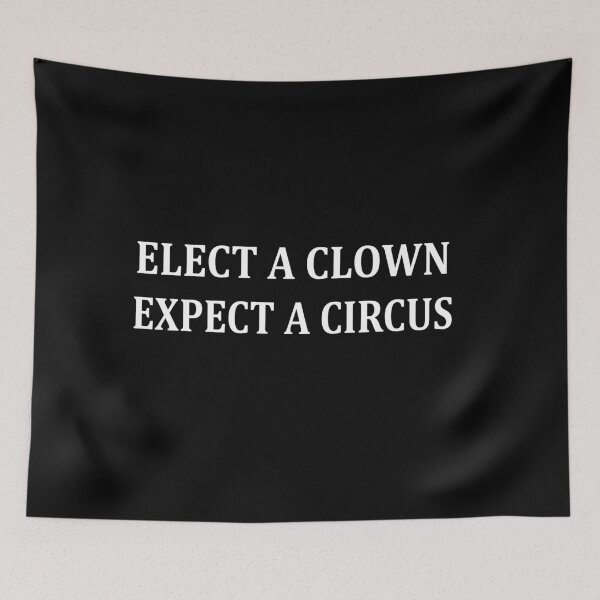 Item preview, ELECT A CLOWN EXPECT A CIRCUS designed and sold by Andrea Lina.