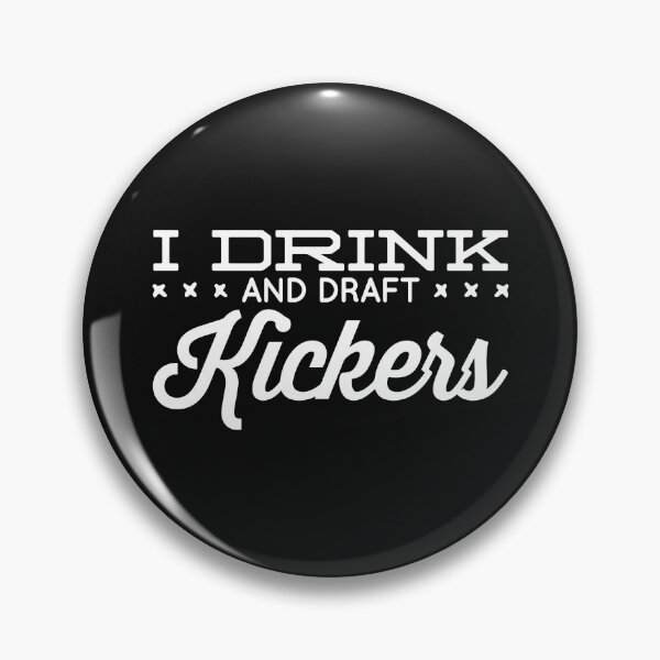 Item preview, I drink and draft kickers designed and sold by IsaiahSh.