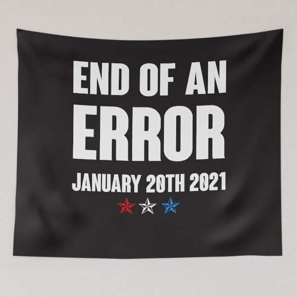 Item preview,  End Of An Error January 20th 2021 Anti Trump   designed and sold by iamspiner.