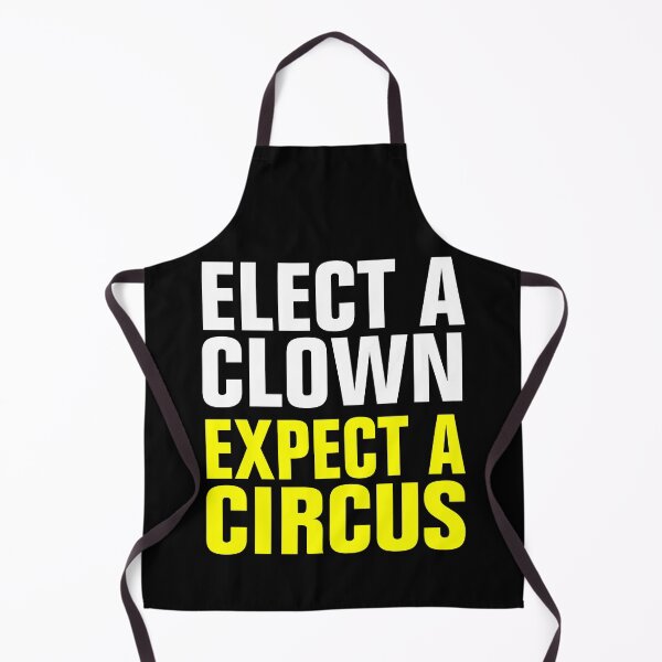 Item preview, ELECT A CLOWN EXPECT A CIRCUS designed and sold by Andrea Lina.