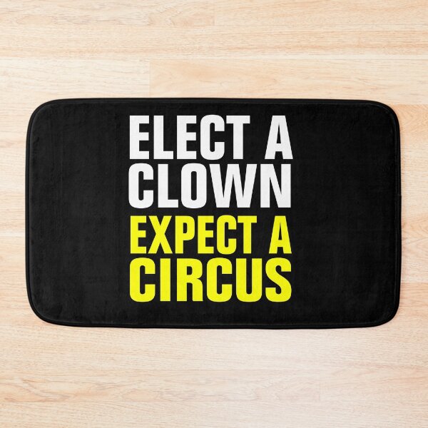 Item preview, ELECT A CLOWN EXPECT A CIRCUS designed and sold by Andrea Lina.