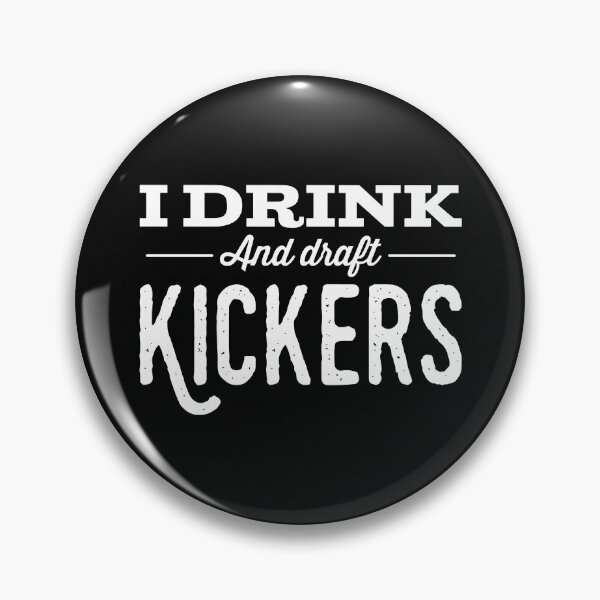 Item preview, I drink and draft kickers again designed and sold by IsaiahSh.