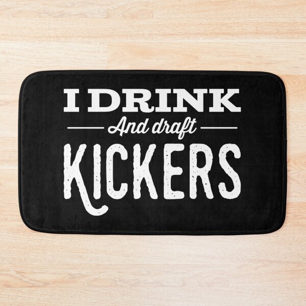 Item preview, I drink and draft kickers again designed and sold by IsaiahSh.
