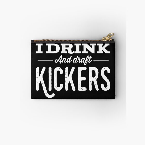 Item preview, I drink and draft kickers again designed and sold by IsaiahSh.