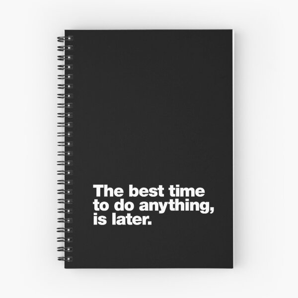 Item preview, The best time to do anything, is later. designed and sold by chestify.