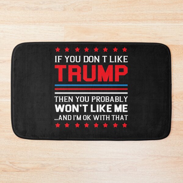 Item preview,  If You Dont Like Trump You Probably Won't Like Me And Im ok With That designed and sold by iamspiner.