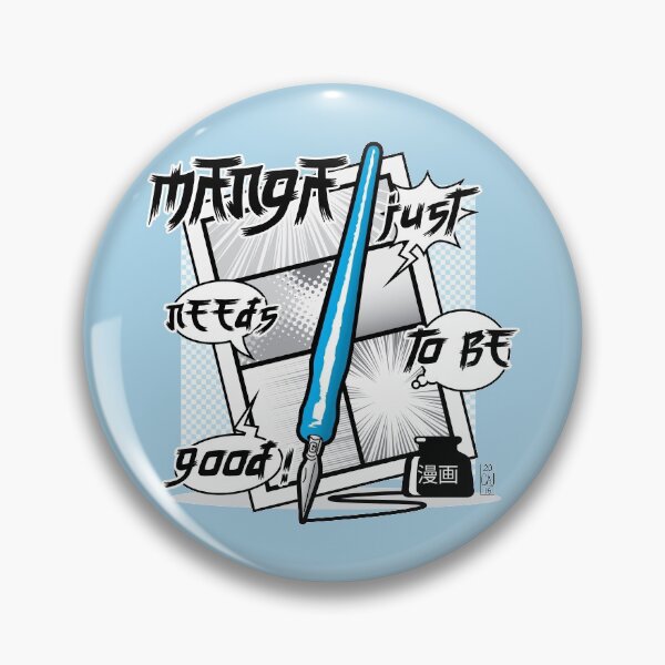 Item preview, Manga Just Needs To Be Good! designed and sold by The Bearded Brush & Blade.