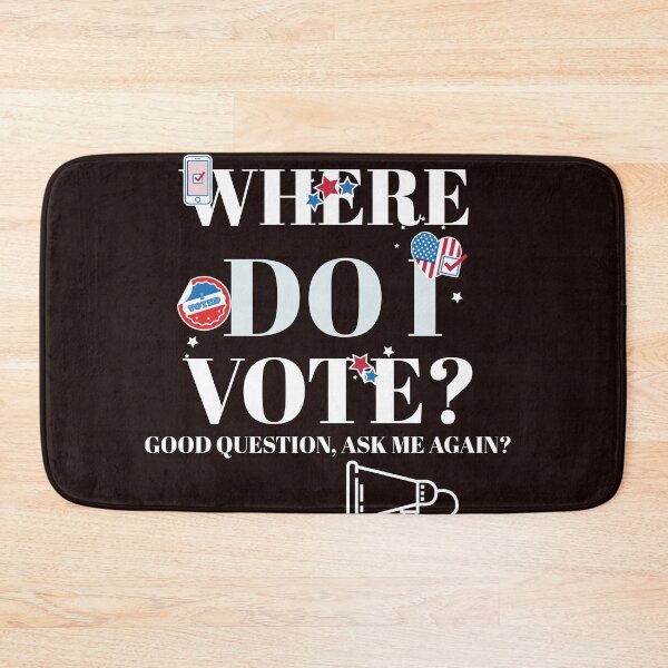 Item preview, WHERE DO I VOTE? designed and sold by Shedreamz.