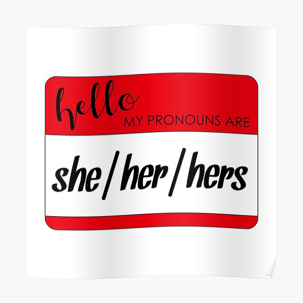 Hello My Pronouns Are She Her Hers Red Nametag Poster For Sale By Agdesigns6 Redbubble 6587