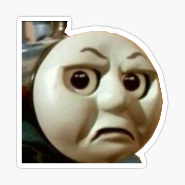 THOMAS THE TANK MEME Sticker
