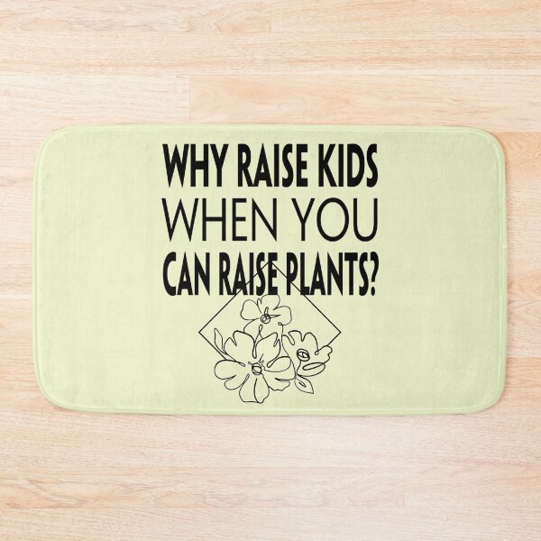 Item preview, Raise Plants Not Kids designed and sold by NewAgeAesthetic.