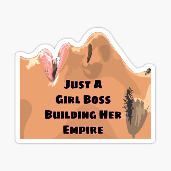 Just A Girl Boss Building Her Empire Sticker