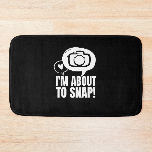 Item preview, I'm About To Snap Camera Lover designed and sold by taby2you.