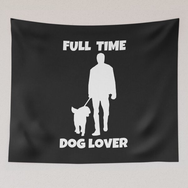 Item preview, Full Time Dog Lover designed and sold by MohitJain1109.