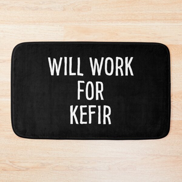 Item preview, Will Work For Kefir designed and sold by teesaurus.