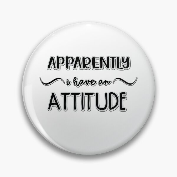 Item preview, Apparently I Have An Attitude designed and sold by JodyzDesigns.