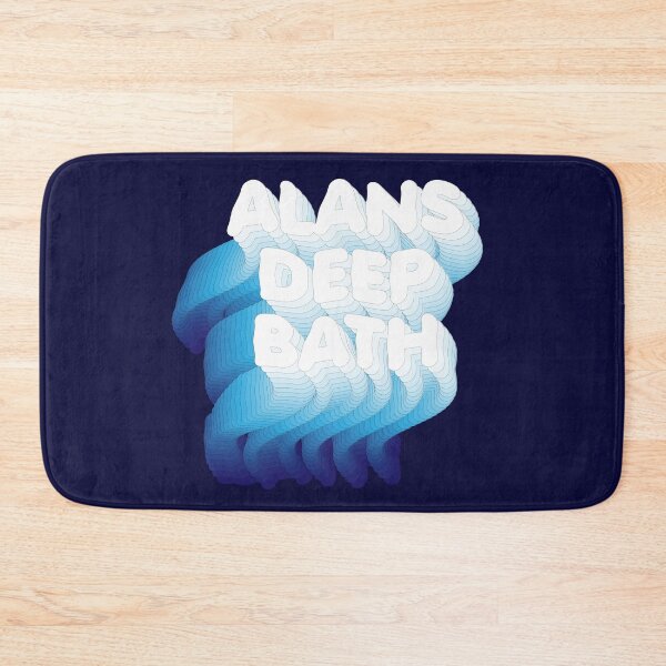 Item preview, Alans Deep Bath designed and sold by ItsDarkInThere.