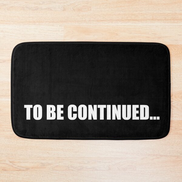 Item preview, To be continued designed and sold by MeichaCreations.