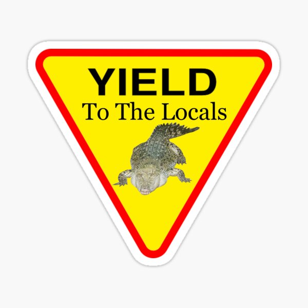 Yield to the Locals in The Florida Keys American Crocodile Sticker