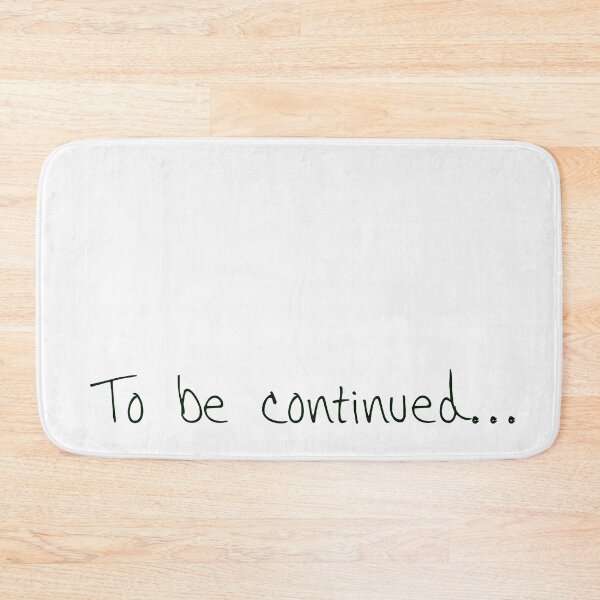 Item preview, To be continued! designed and sold by MeichaCreations.