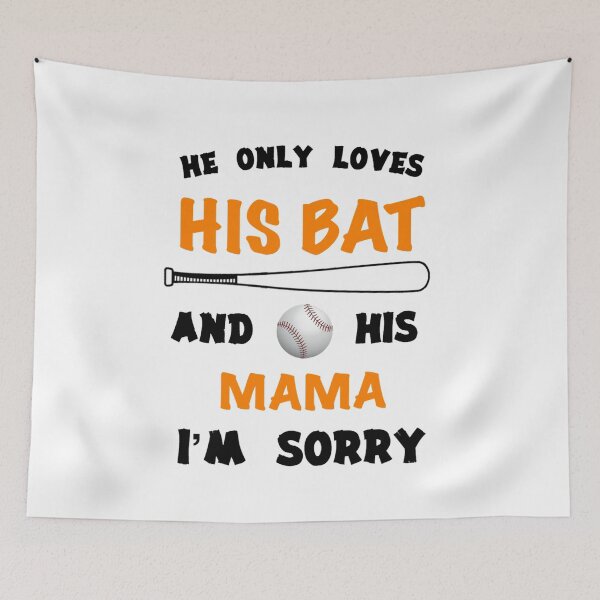 Item preview, He only Loves his Bat and his Mama I'm Sorry designed and sold by AndrewPlus.