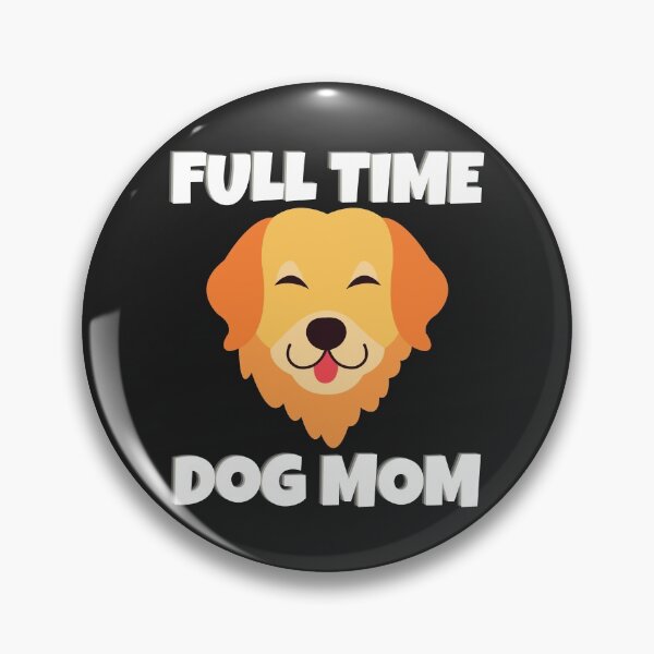 Item preview, Full Time Dog Mom designed and sold by MohitJain1109.