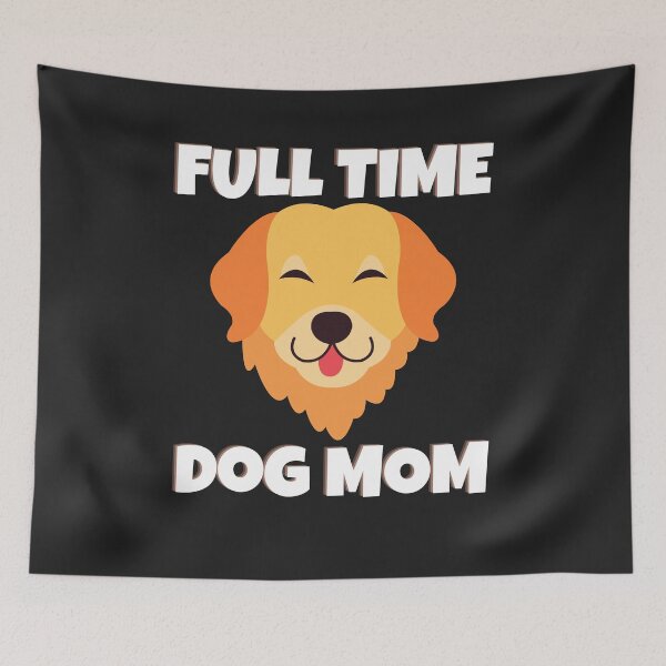 Item preview, Full Time Dog Mom designed and sold by MohitJain1109.