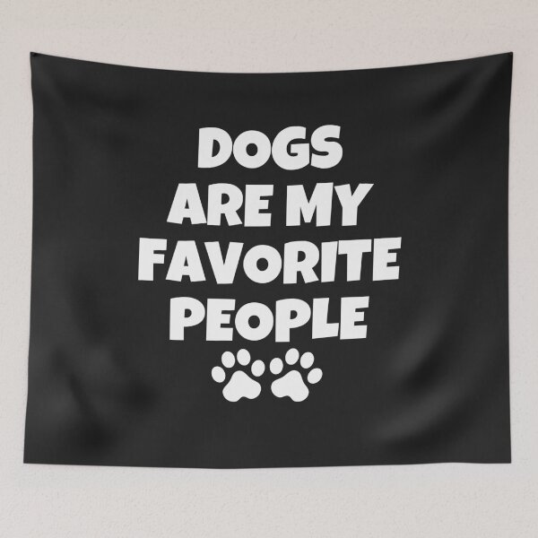 Item preview, Dog are my favorite people designed and sold by MohitJain1109.