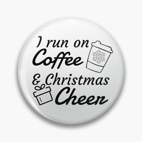 Item preview, I Run on Coffee and Christmas Cheer designed and sold by TYTN.