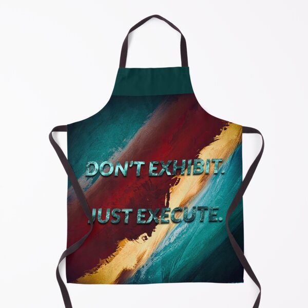 Item preview, Don't Exhibit. Just Execute. designed and sold by miubiyori.