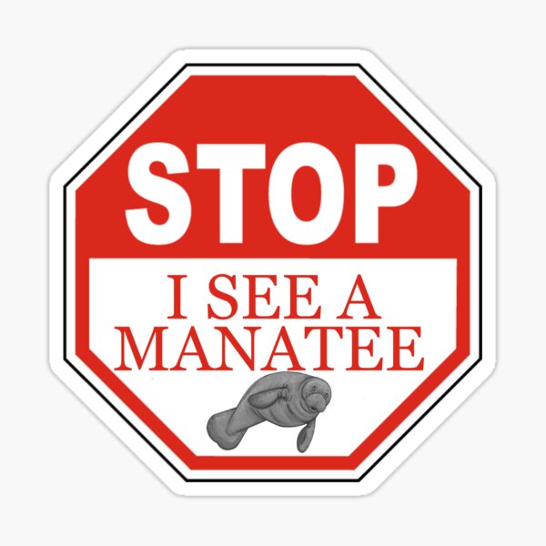 Stop I See a Manatee Sticker