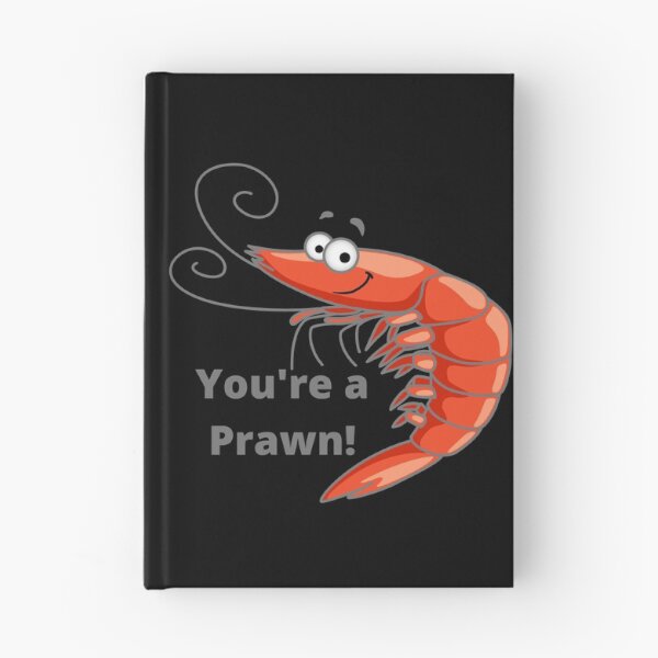 Item preview, You are a prawn! designed and sold by TeeZoneZtore.