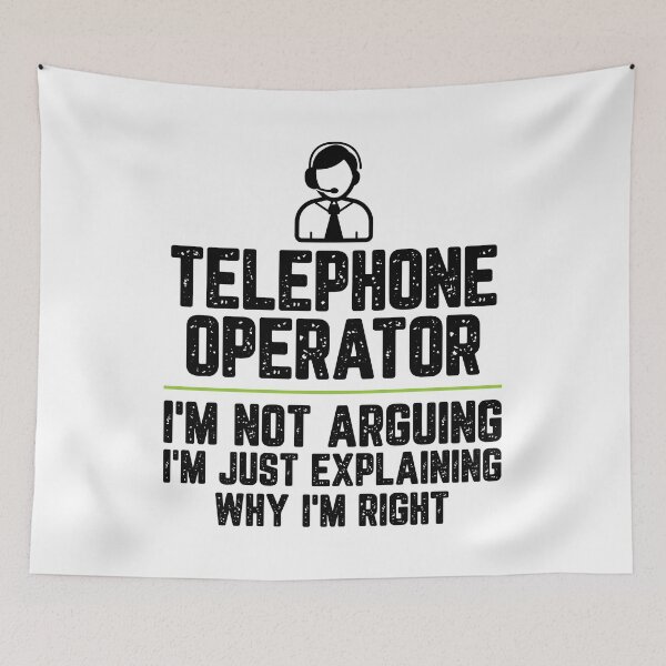 Item preview, Telephone operator I'm Not Arguing I'm Just Explaining Why I'm Right Telephone operator Gift Funny Shirt Novelty Gag Gift Office Desk Boss Gift designed and sold by Orange Pieces.