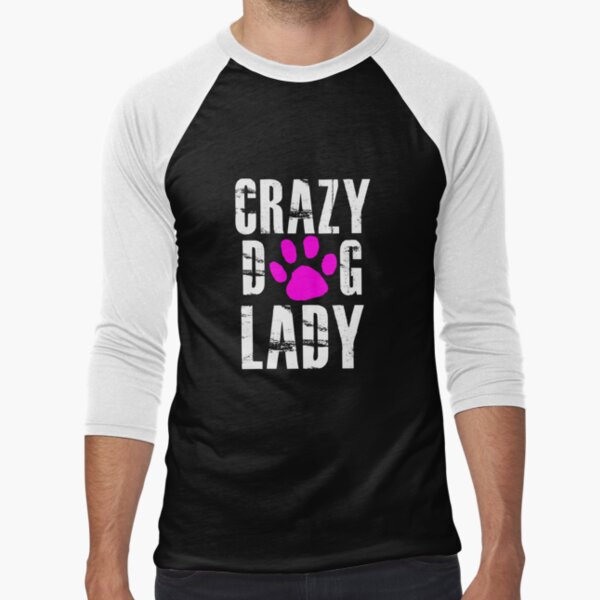Crazy Dog Lady T-Shirt Baseball ¾ Sleeve T-Shirt