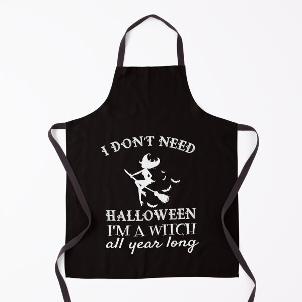Item preview, I Don't Need Halloween i'm witch designed and sold by RebeccaRe.
