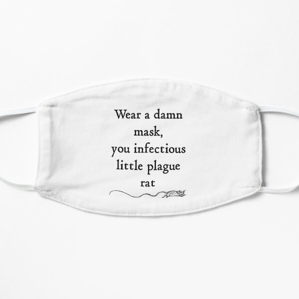 Wear A Damn Mask You Infectious Little Plague Rat Mask